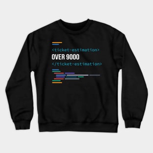 Developer Ticket Estimation Over 9000 Crewneck Sweatshirt